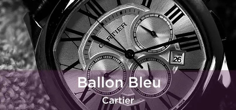  Ballon Bleu Cartier
