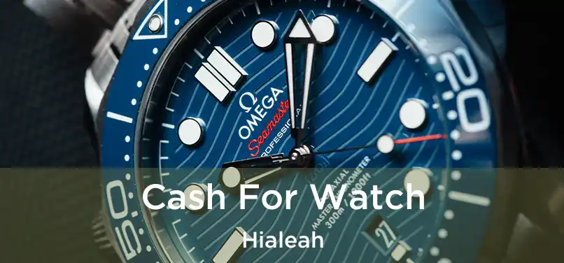  Cash For Watch Hialeah