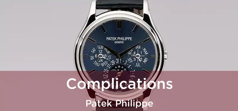  Complications Patek Philippe