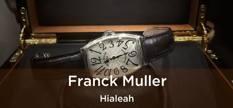  Franck Muller Hialeah