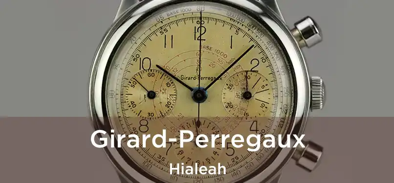  Girard-Perregaux Hialeah