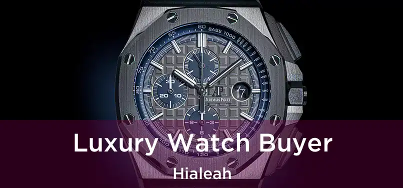  Luxury Watch Buyer Hialeah