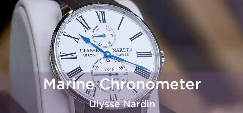  Marine Chronometer Ulysse Nardin