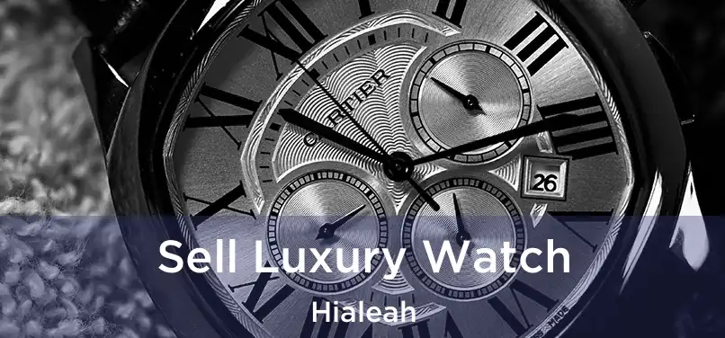  Sell Luxury Watch Hialeah