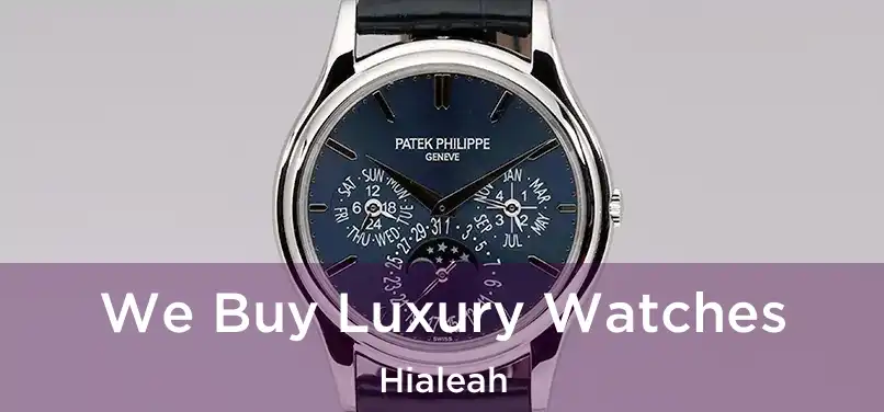  We Buy Luxury Watches Hialeah